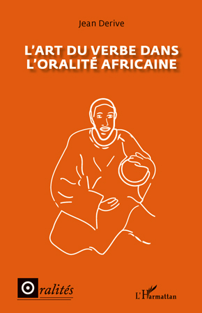 J. Derive, L'Art du verbe dans l'oralité africaine