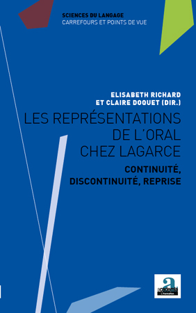 C. Doquet et E. Richard (dir.), Les Représentations de l'oral chez Lagarce - Continuité, discontinuité, reprise