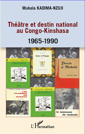 M. Kadima-Nzuji, Théâtre et destin national au Congo-Kinshasa - 1965-1990