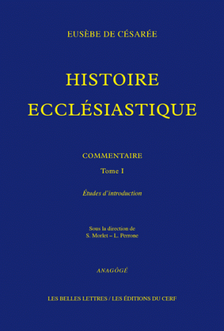 Eusèbe de Césarée, Histoire ecclésiastique. Commentaire - Tome I : Études d'introduction