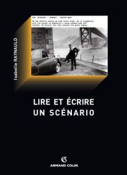 I. Raynauld, Lire et écrire un scénario - Le Scénario de film comme texte