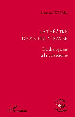 M. Noujaim, Le Théâtre de Michel Vinaver - Du dialogisme à la polyphonie