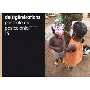 (des)générations, n° 15: Postérité du postcolonial