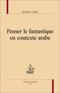 B. Letellier, Penser le fantastique en contexte arabe