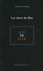 N. Rouxel-Cubberly, Les titres de film : Economie et évolution du titre de film français depuis 1968