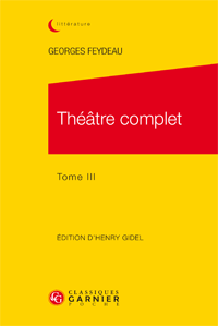 Georges Feydeau, Théâtre complet Tomes II, III, IV (éd. poche)