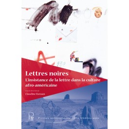 C. Raynaud (dir.), Lettres noires - L'insistance de la lettre dans la culture afro-américaine