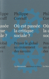 Ph. Corcuff, Où est passée la critique sociale ? Penser le global au croisement des savoirs