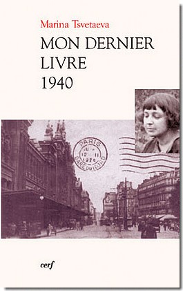 Marina Tsvetaeva, Mon dernier livre. 1940