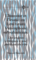 V. Simédoh, L'humour et l'ironie en littérature francophone subsaharienne. Des enjeux critiques à une poétique du rire
