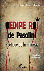 F. Bernard de Courville, OEdipe Roi de Pasolini&nbsp; - Poétique de la mimèsis