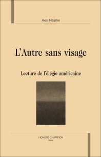 A. Nesme, L’autre sans visage. Lecture de l’élégie américaine