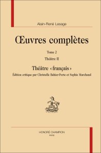 Alain-René Lesage, Oeuvres complètes. Tome 2. Théâtre II. Théâtre « français » (éd.)