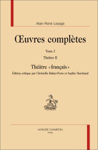 Alain-René Lesage, Oeuvres complètes. Tome 2. Théâtre II. Théâtre « français » (éd.)