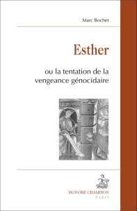 M. Bochet, Esther ou la tentation de la vengeance génocidaire