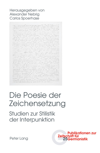 A. Nebrig & C. Spoerhase (dir.), Die Poesie der Zeichensetzung. Studien zur Stilistik der Interpunktion