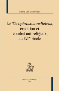 H. Bah-Ostrowiecki, Le Theophrastus redivivus. Érudition et combat religieux au XVIIe siècle