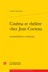 C. Surmann, Cinéma et théâtre chez Jean Cocteau. Intermédialité et esthétique