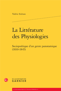 V. Stiénon, La Littérature des Physiologies. Sociopoétique d'un genre panoramique (1830-1845)