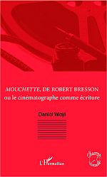 D. Weyl, Mouchette de Robert Bresson ou le cinématographe comme écriture