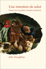 J. Naughton, Une intention de salut - Essais sur la poésie française moderne