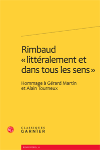 Rimbaud «littéralement et dans tous les sens». Hommage à Gérard Martin et Alain Tourneux