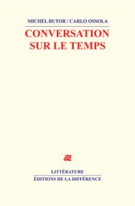 M. Butor / C. Ossola, Conversation sur le temps