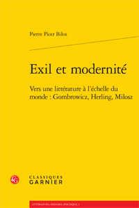 P.P. Bilos, Exil et modernité. Vers une littérature à l'échelle du monde : Gombrowicz, Herling, Milosz