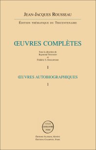 Oeuvres complètes de Jean-Jacques Rousseau, R. Trousson & Fr. S. Eigeldinger (éd.) et Lettres, J.-D. Candaux, Fr. S. Eigeldinger et R. Trousson (éd.)