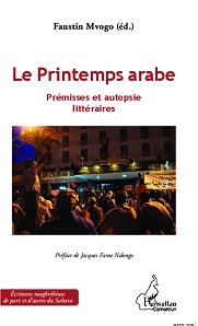 F. Mvogo, Le Printemps arabe - Prémisses et autopsie littéraires