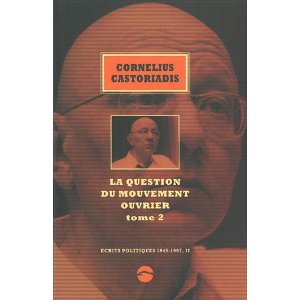 C. Castoriadis, Ecrits politiques, 1945-1997