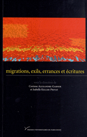 C. Alexandre-Garner & I. Keller-Privat (dir.), Migrations, exils, errances et écritures