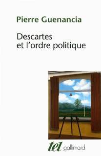 P. Guenancia, Descartes et l'ordre politique