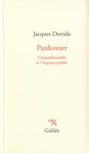 J. Derrida, Pardonner
