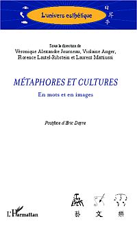 V. Alexandre Journeau, V. Anger, F. Lautel-Ribstein et L. Mattiussi (dir.), Métaphore et cultures - en mots et en images