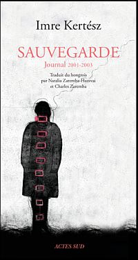 I. Kertész, Sauvegarde - Journal 2001-2003