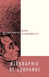 R. Damiani, Silvia, te souvient-il ? - Biographie de Leopardi