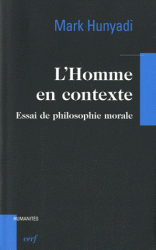M. Hunyadi, L'Homme en contexte. Essai de philosophie morale