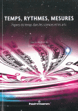 L. Dahan-Gaida (dir), Temps, rythmes, mesures. Figures du temps dans les sciences et les arts