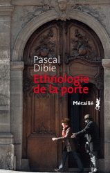 P. Dibie, Ethnologie de la porte. Des passages et des seuils