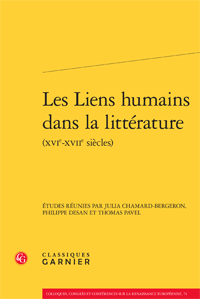 J. Chamard-Bergeron, Ph. Desan & Th. Pavel (dir.), Les Liens humains dans la littérature (XVIe-XVIIe siècles)