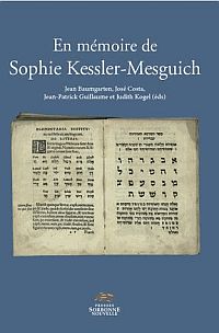 J. Baumgarten, J. Costa, J.-P. Guillaume et J. Kogel (dir.), En mémoire de Sophie Kessler-Mesguich - Etudes juives, linguistique et philologie sémitiques