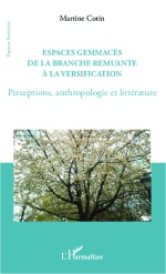 M. Cotin, Espaces gemmacés de la branche remuante à la versification - Perceptions, anthropologie et littérature