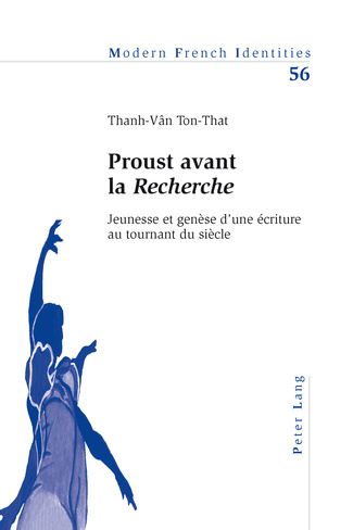 Th.-V. Ton-That, Proust avant la Recherche. Jeunesse et genèse d’une écriture au tournant du siècle