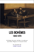 Les Bohèmes 1840-1870. Écrivains, journalistes, artistes (J.-D. Wagner et Fr. Cesto, éd.)