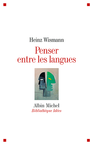 H. Wismann, Penser entre les langues