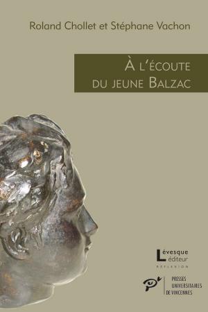 R. Chollet & St. Vachon, À l'écoute du jeune Balzac