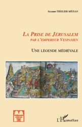 S. Thiolier-Méjean, La Prise de Jérusalem par l'empereur Vespasien - Une légende médiévale
