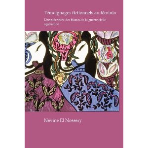 N. El Nossery, Témoignages fictionnels au féminin. Une réécriture des blancs de la guerre civile algérienne