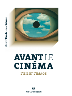 D. Banda, J. Moure, Avant le cinéma. L’oeil et l’image